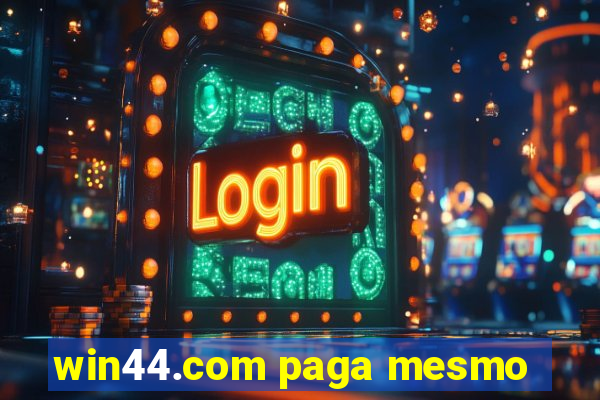 win44.com paga mesmo